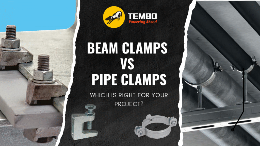 Beam Clamp  vs. Pipe Clamps – Which is Right for Your Project?